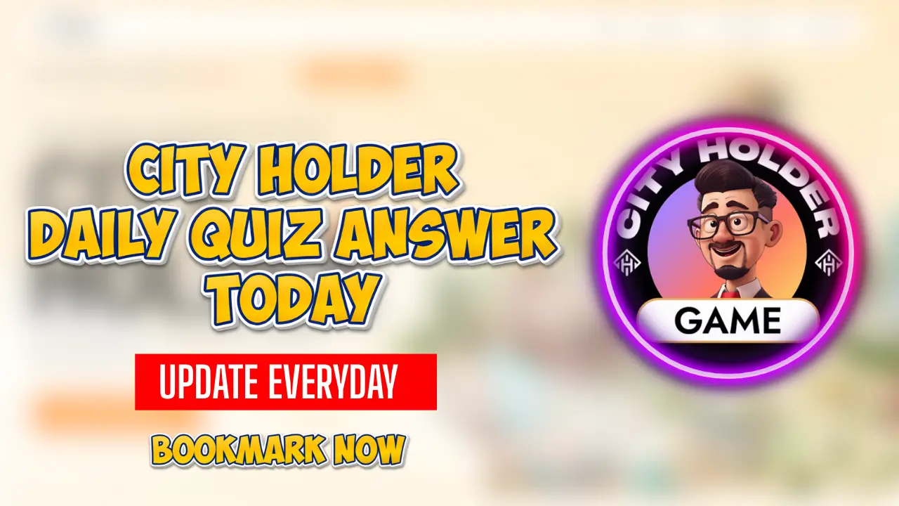 City Holder Daily Quiz Answers Today