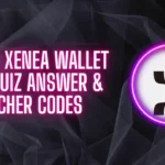 Today's Xenea Wallet Daily Quiz Answer & Voucher Codes