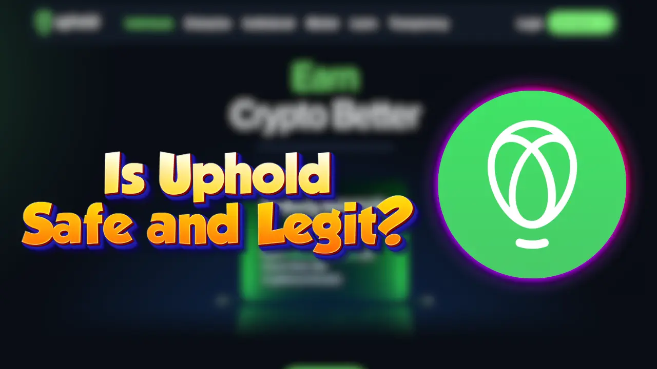 Is Uphold Safe and Legit